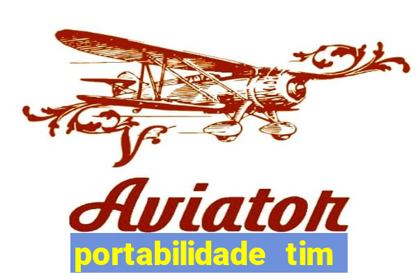 portabilidade tim para tim